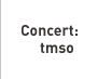 Concert: tmso