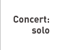Concert: solo
